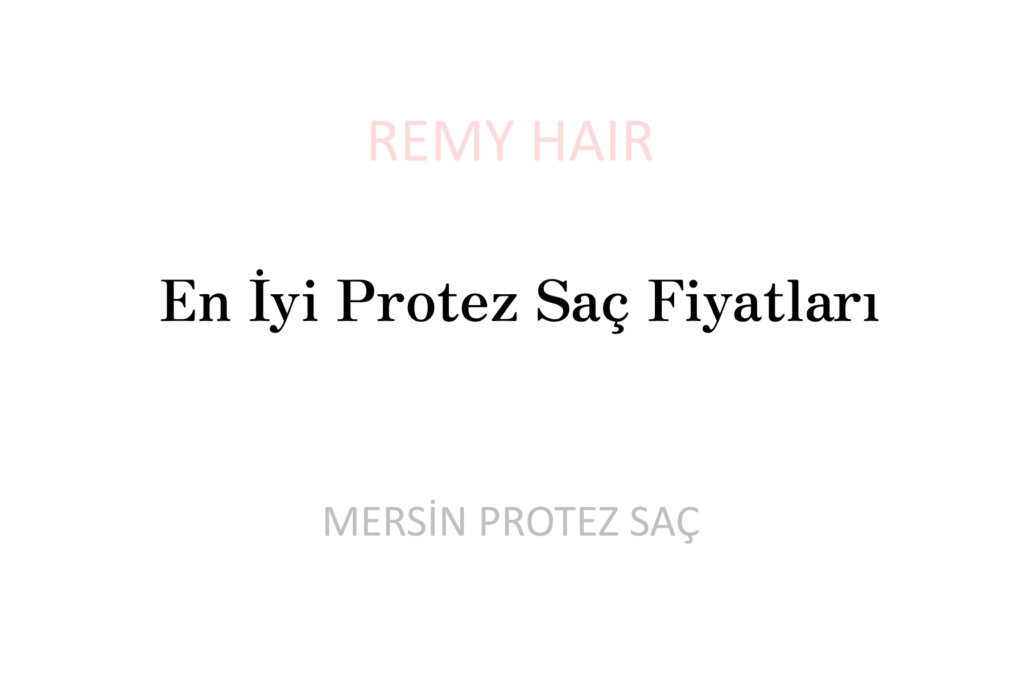 En İyi Protez Saç Fiyatları