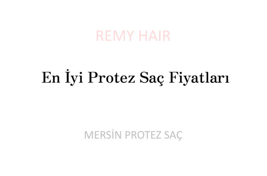 En İyi Protez Saç Fiyatları