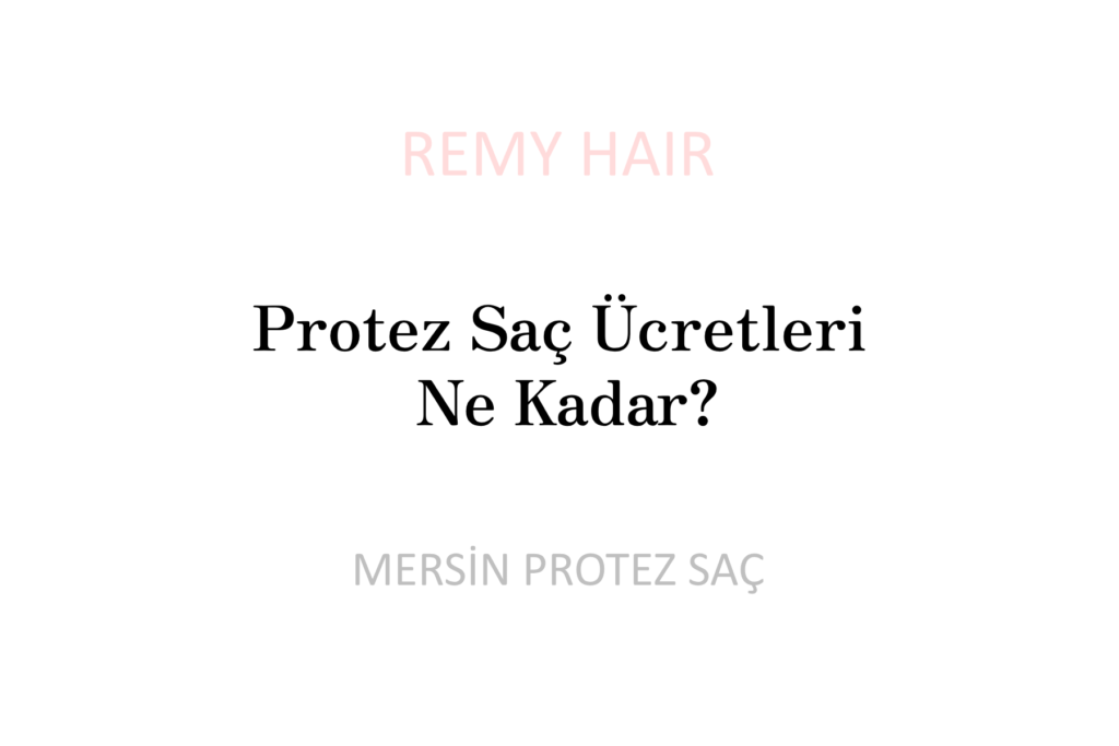 Protez Saç Ücretleri Ne Kadar?