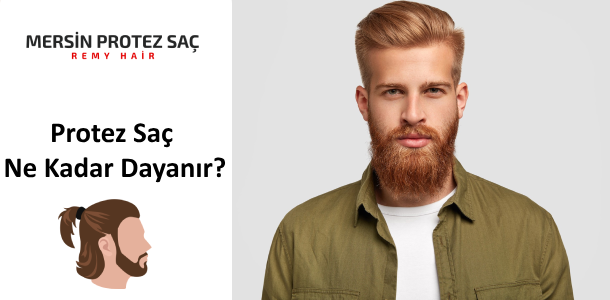 Protez Saç Ne Kadar Dayanır?
