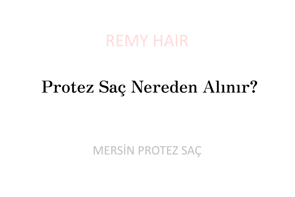 Protez Saç Nereden Alınır?