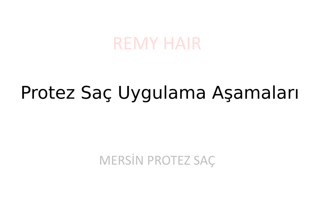Protez Saç Uygulama Aşamaları