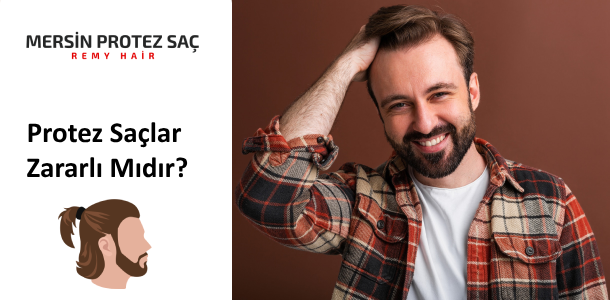 Protez Saçlar Zararlı Mıdır?